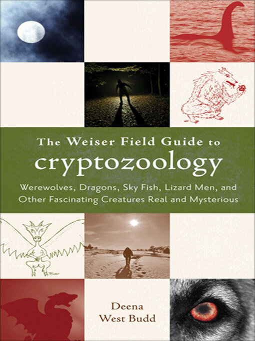 Title details for The Weiser Field Guide to Cryptozoology by Deena West Budd - Available